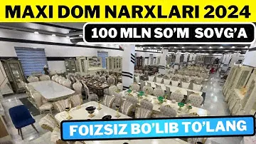MAXI DOM foizsiz bo’lib to’lang | Мебель нархлари 2024